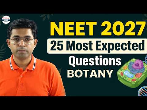 25 Most Expected Botany Questions for NEET 2027 🔥 | Must Practice Questions | NEET Botany Prep