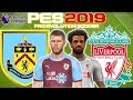 Burnley vs Liverpool Prediction | English Premier League 5th Dec | PES 2019 Gameplay