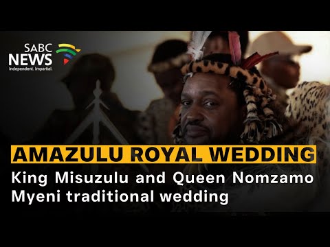 AmaZulu Royal Wedding King Misuzulu And Queen Nomzamo Myeni Traditional Wedding