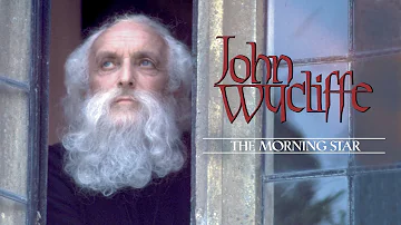 John Wycliffe: The Morningstar | Full Movie | Peter Howell | Michael Bertenshaw | James Downie