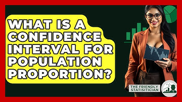 What Is A Confidence Interval For Population Proportion? - The Friendly Statistician