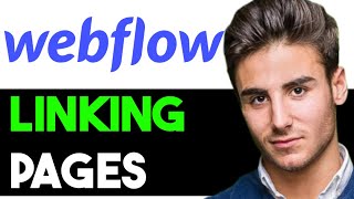 HOW TO CORRECTLY LINK PAGES ON WEBFLOW 2025! (FULL GUIDE)