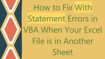 How to Fix With Statement Errors in VBA When Your Excel File is in Another Sheet