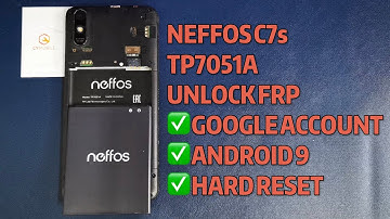 NEFFOS C7s/TP7051A UNLOCK FRP ANDROID 9 ｜GOOGLE ACCOUNT ｜HARD RESET