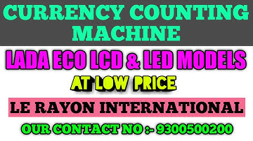 Currency counting machine. .............................LADA ECO LCD & LED MODELS