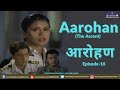 Aarohan  episode 10