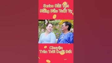 Cười thả ga trong tập phim Nàng Dâu Tuổi Tỵ - Chuyện trên trời dưới đất #phimtet