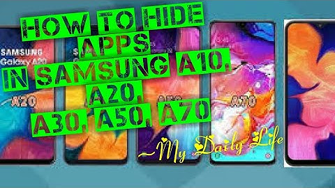 How to Hide Apps in Samsung A10, A20, A30, A50, A70 | My Daily Life