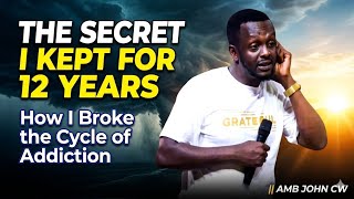 The Secret I Kept For 12 Years How I Broke The Cycle Of Addiction Amb John Cw
