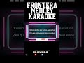 KARAOKE FRONTERA MEDLEY #shorts #frontera #karaoke