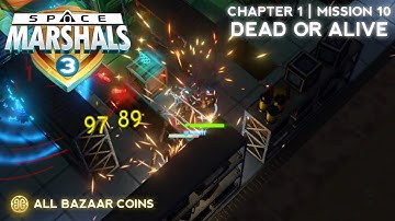CHAPTER 1 | MISSION #10: DEAD OR ALIVE - All Bazaar Coins - Space Marshals 3