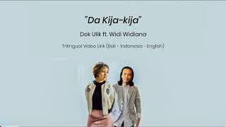 Da Kija-kija - Dek Ulik ft. Widi Widiana (Trilingual Video Lirik (Bali-Indonesia-English))