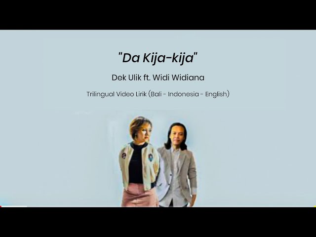 Da Kija-kija - Dek Ulik ft. Widi Widiana (Trilingual Video Lirik (Bali-Indonesia-English)) class=