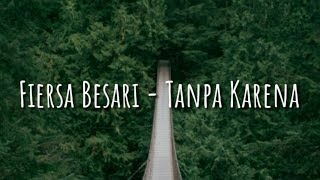 Fiersa Besari - Tanpa Karena | (Lirik) chords