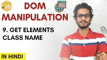 9. Get Elements By Class Name | Dom manipulation