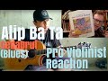 Alip Ba Ta, "Gedabrul" (blues), Pro Violinist Reaction with collaboration