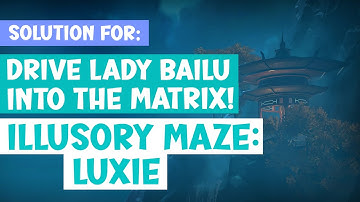 ILLUSORY MAZE: LUXIE PUZZLE GUIDE - DRIVE LADY BAILU INTO THE MATRIX! - Honkai: Star Rail