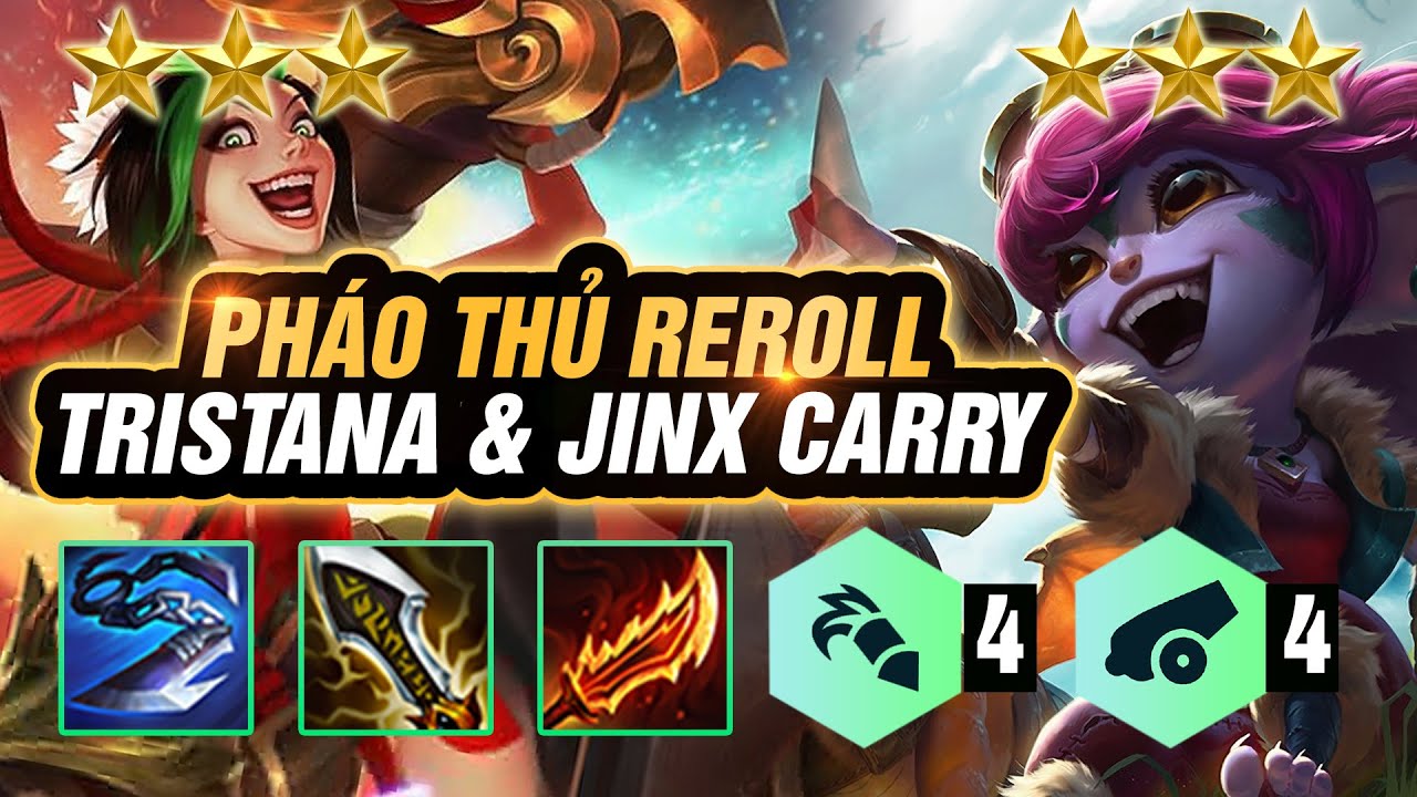 TRISTANA – JINX CARRY SIÊU KHỎE  TRONG ĐỘI HÌNH PHÁO THỦ REROLL ĐTCL 12.12B