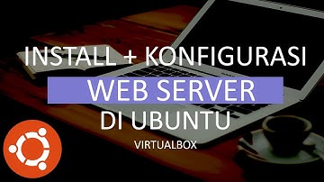 Cara Install Web Server di Ubuntu + KONFIGURASI | VirtualBox
