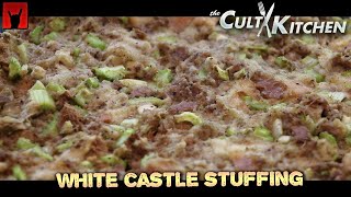 The Cult Kitchen: White Castle Stuffing The Cult Kitchen: White Castle Stuffing