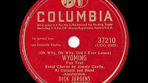 1946 Dick Jurgens - (Oh Why Oh Why Did I Ever Leave) Wyoming (Jimmy Castle & Al Galante, vocal)