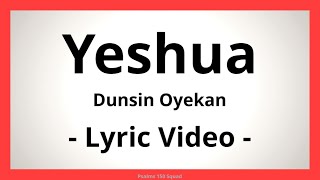 Yeshua - Dunsin Oyekan (Lyric Video) - Lyrics on Screen