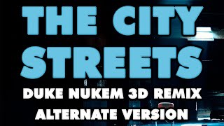 Duke Nukem 3D - The City Streets (Remix) [Alternate Audio Only Version]