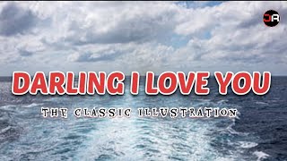 DARLING I LOVE YOU (lyrics version) ~ THE CLASSIC ILLUSTRATION