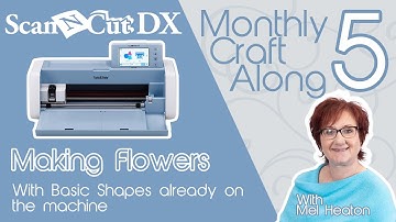 ScanNCut SDX Craft Along With Mel Heaton Month 5