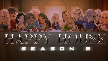 ♱ HAPPY HOUSE ♱ Season 2 Intro // MSP SERIES