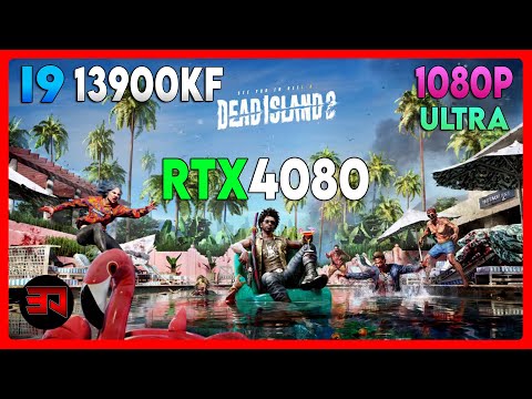 RTX 4080 - I9 13900KF - DEAD ISLAND 2 - ULTRA - 1080P