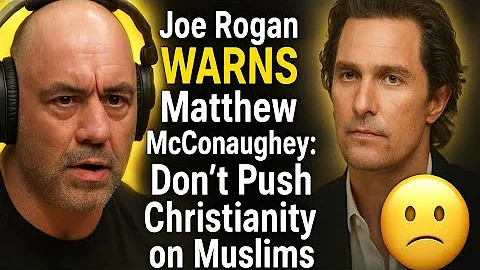 Joe Rogan WARNS Matthew McConaughey: Don’t Push Christianity on Muslims | Rise of Legacy