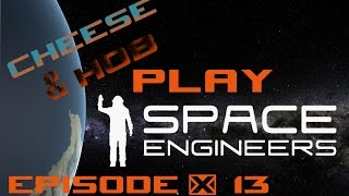 Space Engineers - Survival MP Lets Play - EP 13 @HobGadling