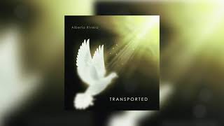 Transported | Alberto Rivera | Spontaneous Worship