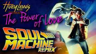 [BACK TO THE  FUTURE] - The Power of Love (Soul Machine Remix) | -[Huey Lewis and the News]-