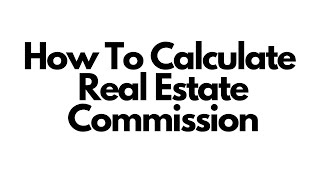 How To Calculate Real Estate Commission