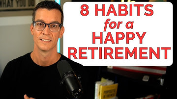 8 Retirement Habits That Lead To Happiness