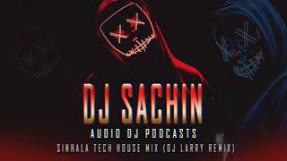 Listen To DJ Sachin's Coolest Sinhala House Music Mix For Your Long Drive In 2023 | (DJ Larry Remix)