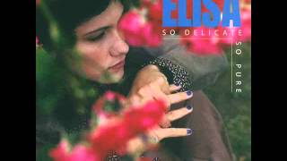 Watch Elisa So Delicate So Pure video