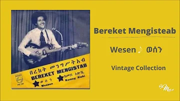 Bereket Mengisteab | Wesen | ወሰን | Vintage Collection | Official Audio Video