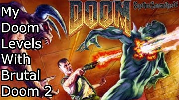 My Doom Levels with Brutal Doom 2 - With Doom Metal