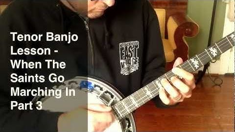 Tenor Banjo Lesson - When The Saints Go Marching In Part 3