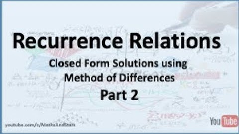 Recurrence Relations: Solving Recurrence Relations using Method of Differences - Part 2