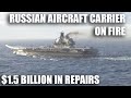 Russia's Carrier On Fire - What Is Next For the Ship?