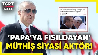 Hurbaşkanı Erdoğana Abd Medyasından Övgü Papaya Fısıldayan Müthiş Bir Siyasi Aktör -Tgrt Haber