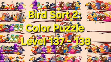 Bird Sort 2: Color Puzzle - Level 137 - 138