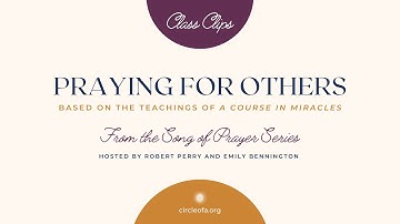 Class Clips: Praying for Others in 