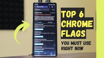 Top 6 Chrome Flags for Android That Will Improve Your Browsing Experience!