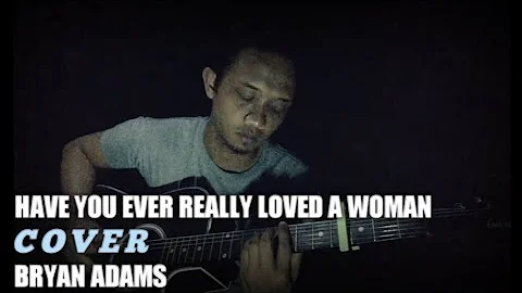 Bryan Adams - Have You Ever Really Loved A Woman (Guitar Cover)