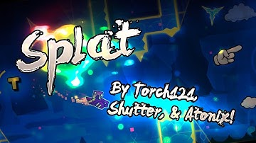 Geometry Dash 2.1 | "Splat" by Torch121, Shutter, & Atonix